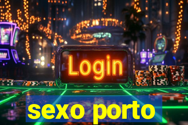 sexo porto